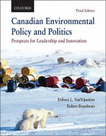 Canadian Environmental Policy and Politics: Prospects for Leadership and Innovation - Debora L. VanNijnatten, Robert Boardman