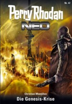 Perry Rhodan Neo 47: Die Genesis-Krise (German Edition) - Christian Montillon