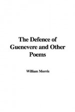 The Defence of Guenevere and Other Poems - William Morris