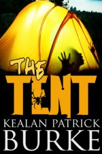 The Tent - Kealan Patrick Burke