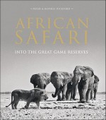 African Safari: Into the Great Game Reserves - Peter Pickford, Beverly Pickford