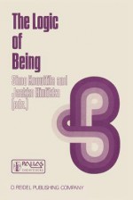 The Logic of Being: Historical Studies - Jaakko Hintikka, Simo Knuuttila, S. Knuuttila