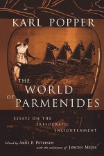 The World of Parmenides - Karl Popper, Arne F. Petersen, Jorgen Mejer, Arne Friemuth Petersen