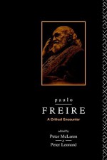 Paulo Freire: A Critical Encounter (Political Science/Sociology) - Peter Leonard, Peter McLaren