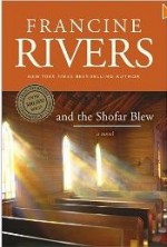 And The Shofar Blew - Francine Rivers