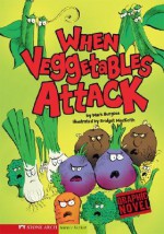 When Vegetables Attack - Mark Burgess, Bridget MacKeith, Chris Kreie