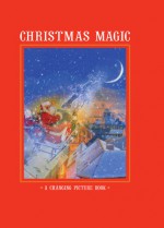 Christmas Magic: A Changing Picture Book - Kirsten Hall, Simon Mendez