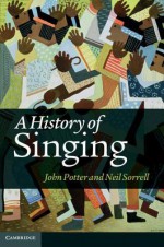 A History of Singing - John Potter, Neil Sorrell