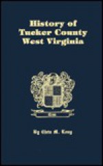 History of Tucker County, West Virginia - Cleta M. Long