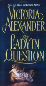 The Lady in Question - Victoria Alexander