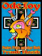 Ode to Joy: Posters, Prints, and Other Work - Frank Kozik