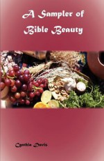 A Sampler of Bible Beauty - Cynthia Davis