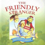 The Friendly Stranger (Stories Jesus Told) (Stories Jesus Told) - Juliet David, Margaret Williams, Steve Smallman