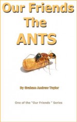 Our Friends the ANTS - Graham Taylor