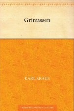 Grimassen - Aufsätze 1902-1914 - Karl Kraus