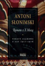 Romans z X Muzą. Teksty filmowe z lat 1917-1976 - Antoni Słonimski