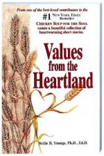 Values from the Heartland: Stories of an American Farmgirl - Bettie B. Youngs