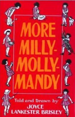 More Milly Molly Mandy - Joyce Lankester Brisley