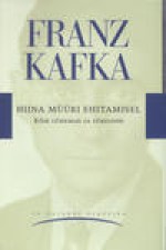 Hiina müüri ehitamisel. Kõik lühemad ja lühilood - Franz Kafka, Mati Sirkel, Ilvi Liive, Krista Läänemets, August Sang