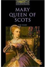 Mary, Queen of Scots - Tim Vicary, Tricia Hedge