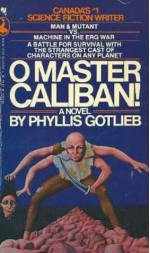O Master Caliban! - Phyllis Gotlieb