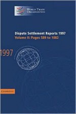 Dispute Settlement Reports 1997: II - World Trade Organization