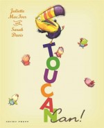 Toucan Can! - Juliette MacIver, Sarah Davis