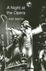 A Night at the Opera - Ray Smith