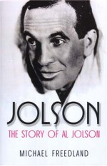 Jolson: The Story of Al Jolson - Michael Freedland