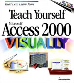 Teach Yourself Microsoft Access 2000 Visually - Ruth Maran