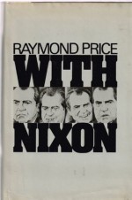 With Nixon - Raymond Price