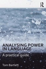 Analysing Power in Language: A Practical Guide - Tom Bartlett