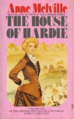 The House of Hardie - Anne Melville, Sue Dawson