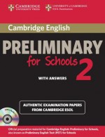 Cambridge English Preliminary for Schools 2 Self-Study Pack (Student's Book with Answers and Audio CDs (2)): Authentic Examination Papers from Cambrid - Cambridge ESOL