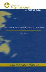 The Impact of Judicial Review on Tribunals - Robin Creyke