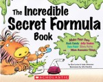 The Incredible Secret Formula Book - Shar Levine, Leslie Johnstone, John Manders