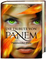 Die Tribute von Panem: Flammender Zorn (Die Tribute von Panem, #3) - Suzanne Collins, Hanna Hörl, Peter Klöss, Sylke Hachmeister