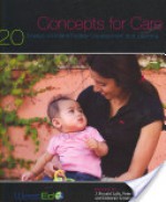 Concepts for Care: 20 Essays on Infant/Toddler Development and Learning - J. Ronald Lally