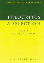 Theocritus: A Selection: Idylls 1, 3, 4, 6, 7, 10, 11 and 13 - Theocritus, Richard L. Hunter