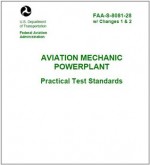 AVIATION MECHANIC POWERPLANT PRACTICAL TEST STANDARDS, Plus 500 free US military manuals and US Army field manuals when you sample this book - U.S. Department of Transportation, Delene Kvasnicka, Federal Aviation Administration (FAA)