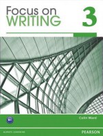 Focus on Writing 3 with Proofwriter (TM) - Colin Ward