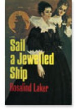 Sail a Jewelled Ship - Rosalind Laker