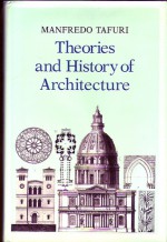 Theories And History Of Architecture - Manfredo Tafuri