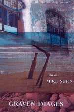 Graven Images, Poems - Mike Sutin, Shandi Love Thompson