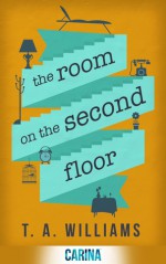 The Room on the Second Floor - T. A. Williams