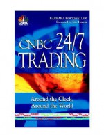 CNBC 24/7 Trading: Around the Clock, Around the World - CNBC