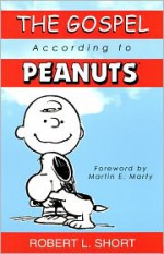 The Gospel According to Peanuts - Robert L. Short, Martin E. Marty