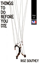 Things To Do Before You Die (Best of British) - Roz Southey