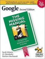 Google: The Missing Manual: The Missing Manual - Sarah Milstein, Rael Dornfest, J.D. Biersdorfer, Matthew MacDonald