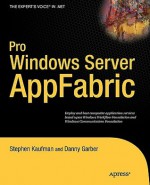 Pro Windows Server AppFabric - Stephen Kaufman, Danny Garber